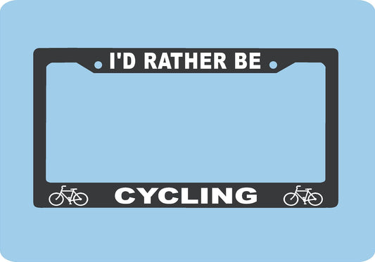 I Would Rather Be Cycling License Plate Frame | Cyclist Gift | USA Made
