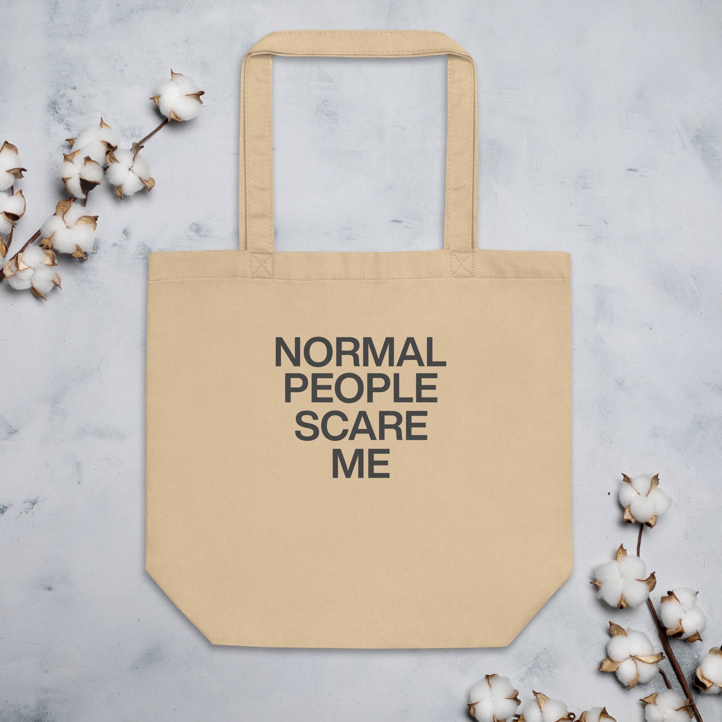 "Normal People Scare Me" Sassy Quote Organic Cotton Tote Bag