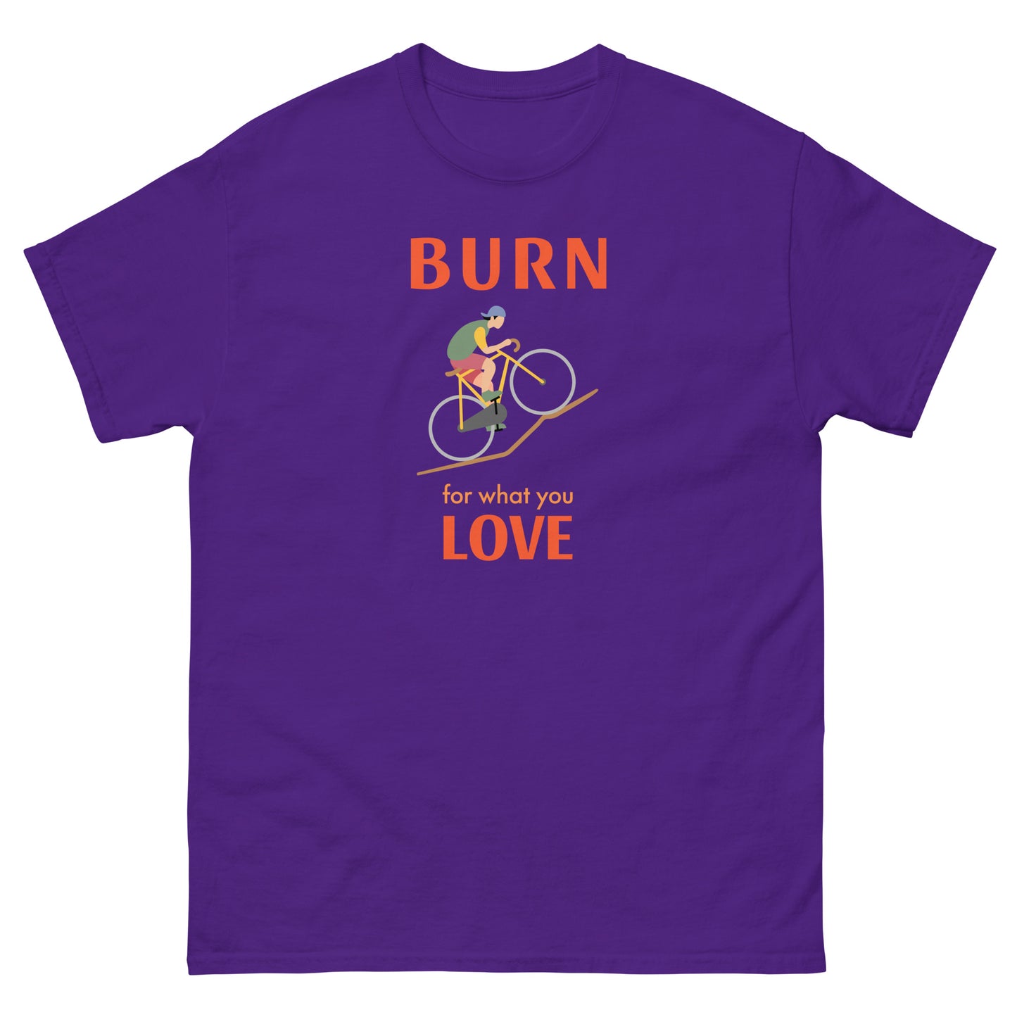 Burn for what you Love Mens Cycling Graphic Classic T Shirt