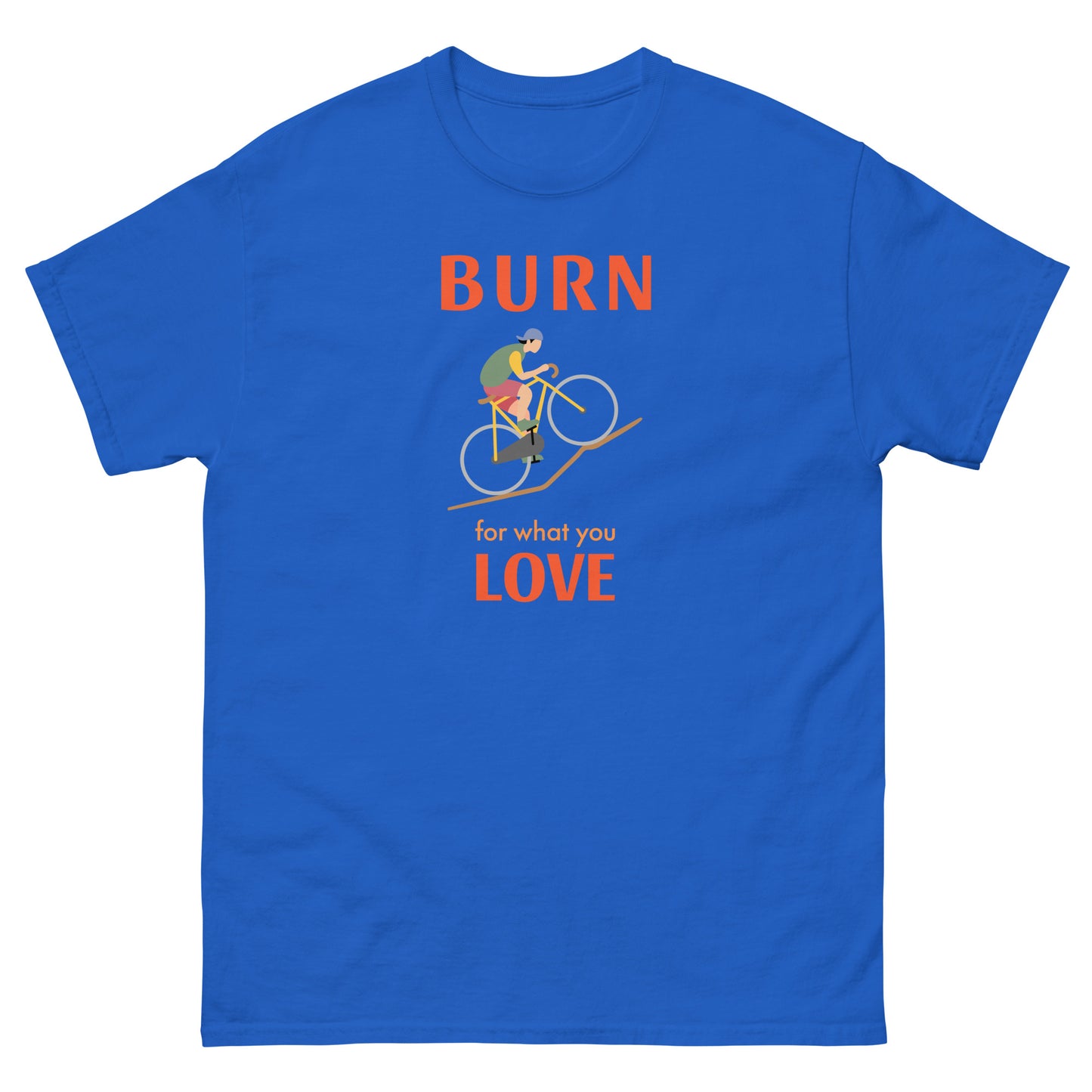 Burn for what you Love Mens Cycling Graphic Classic T Shirt
